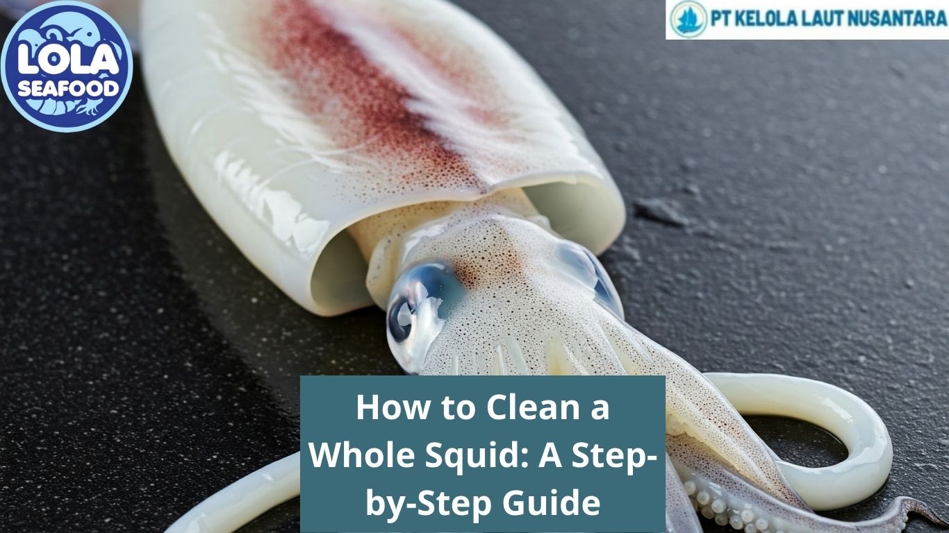 How to Clean a Whole Squid: A Step-by-Step Guide